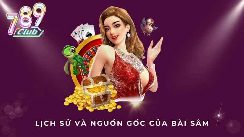 Lịch sử và nguồn gốc của bài sâm
