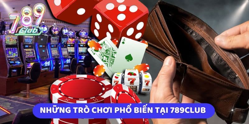 Những trò chơi phổ biến tại 789Club