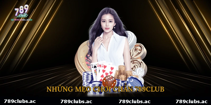Những Mẹo Chơi Chắn 789Club