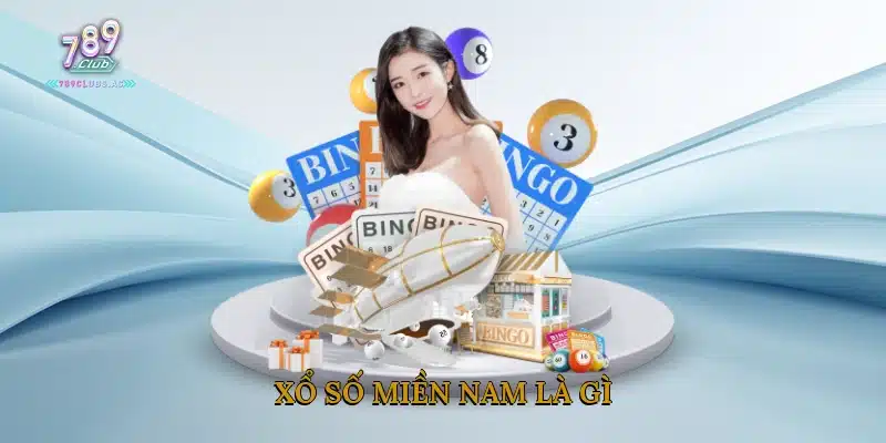 Xổ Số Miền Nam Là Gì?